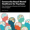 Community-Based Mental Healthcare for Psychosis (The International Society for Psychological and Social Approaches to Psychosis Book Series) (Original PDF from Publisher)