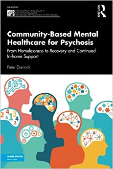 Community-Based Mental Healthcare for Psychosis (The International Society for Psychological and Social Approaches to Psychosis Book Series) (Original PDF from Publisher)