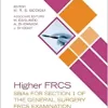 Higher FRCS: SBAs for Section 1 of the General Surgery FRCS Examination (Original PDF from Publisher)