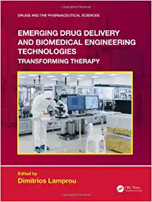 Emerging Drug Delivery and Biomedical Engineering Technologies: Transforming Therapy (Drugs and the Pharmaceutical Sciences) (Original PDF from Publisher)
