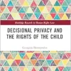 Decisional Privacy and the Rights of the Child (Routledge Research in Human Rights Law) (EPUB)