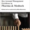 Key Account Management Excellence in Pharma & Medtech (Original PDF from Publisher)