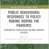 Public Behavioural Responses to Policy Making during the Pandemic (Routledge-WIAS Interdisciplinary Studies) (Original PDF from Publisher)