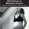 Supporting Physiological Birth Choices in Midwifery Practice (Original PDF from Publisher)