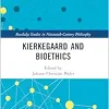 Kierkegaard and Bioethics (Routledge Studies in Nineteenth-Century Philosophy) (Original PDF from Publisher)