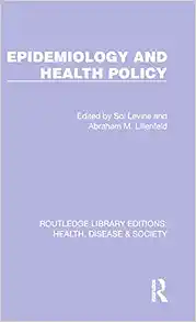Epidemiology and Health Policy (Routledge Library Editions: Health, Disease and Society) (Original PDF from Publisher)