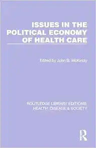 Issues in the Political Economy of Health Care (Routledge Library Editions: Health, Disease and Society) (Original PDF from Publisher)