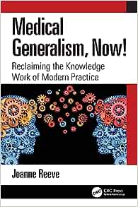Medical Generalism, Now!: Reclaiming the Knowledge Work of Modern Practice (Original PDF from Publisher)