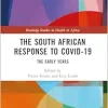 The South African Response to COVID-19 (Routledge Studies in Health in Africa) (Original PDF from Publisher)