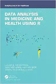 Data Analysis in Medicine and Health using R (Analytics and AI for Healthcare) (Original PDF from Publisher)