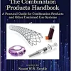 The Combination Products Handbook: A Practical Guide for Combination Products and Other Combined Use Systems (Original PDF from Publisher)
