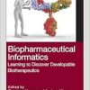 Biopharmaceutical Informatics: Learning to Discover Developable Biotherapeutics (Original PDF from Publisher)