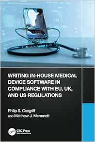 Writing In-House Medical Device Software in Compliance with EU, UK, and US Regulations (Original PDF from Publisher)