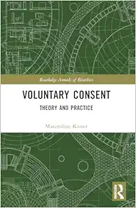 Voluntary Consent (Routledge Annals of Bioethics) (Original PDF from Publisher)