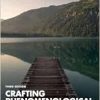 Crafting Phenomenological Research, 3rd Edition (Original PDF from Publisher)