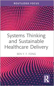Systems Thinking and Sustainable Healthcare Delivery (Routledge Focus on Business and Management) (Original PDF from Publisher)