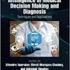 Computational Intelligence in Medical Decision Making and Diagnosis: Techniques and Applications (Computational Intelligence Techniques) (Original PDF from Publisher)