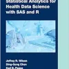 Statistical Analytics for Health Data Science with SAS and R (Chapman & Hall/CRC Biostatistics Series) (Original PDF from Publisher)