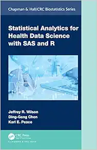 Statistical Analytics for Health Data Science with SAS and R (Chapman & Hall/CRC Biostatistics Series) (EPUB)