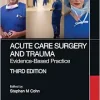 Acute Care Surgery and Trauma: Evidence-Based Practice, 3rd edition (Original PDF from Publisher)