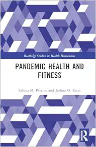 Pandemic Health and Fitness (Routledge Studies in Health Humanities) (Original PDF from Publisher)