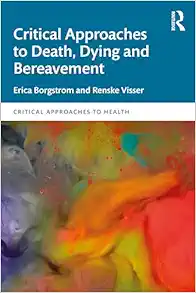 Critical Approaches to Death, Dying and Bereavement (Critical Approaches to Health) (Original PDF from Publisher)