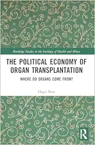 The Political Economy of Organ Transplantation (Routledge Studies in the Sociology of Health and Illness) (Original PDF from Publisher)