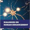 Dialogues on Human Enhancement (Philosophical Dialogues on Contemporary Problems) (Original PDF from Publisher)