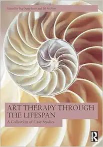 Art Therapy Through the Lifespan: A Collection of Case Studies (Original PDF from Publisher)