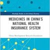 Medicines in China’s National Health Insurance System (Routledge Studies on the Chinese Economy) (Original PDF from Publisher)