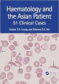 Haematology and the Asian Patient: 51 Clinical Cases (Original PDF from Publisher)