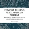 Promoting Children’s Mental Health and Wellbeing (The Mental Health and Well-being of Children and Adolescents) (Original PDF from Publisher)