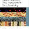 Health-Promoting Food Ingredients during Processing (Food Biotechnology and Engineering) (Original PDF from Publisher)