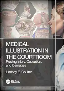 Medical Illustration in the Courtroom: Proving Injury, Causation, and Damages (EPUB)