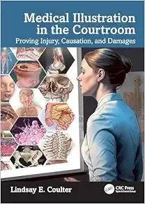 Medical Illustration in the Courtroom: Proving Injury, Causation, and Damages (Original PDF from Publisher)