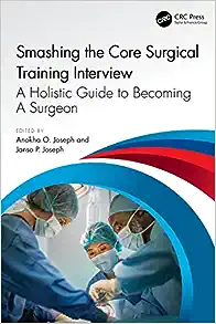 Smashing The Core Surgical Training Interview: A Holistic guide to becoming a surgeon (Get Through) (Original PDF from Publisher)