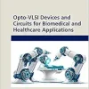 Opto-VLSI Devices and Circuits for Biomedical and Healthcare Applications (Original PDF from Publisher)