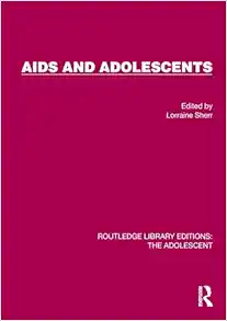 AIDS and Adolescents (Routledge Library Editions: The Adolescent) (Original PDF from Publisher)