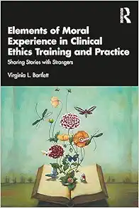 Elements of Moral Experience in Clinical Ethics Training and Practice (Original PDF from Publisher)