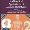 Advanced Synthesis and Medical Applications of Calcium Phosphates (Emerging Materials and Technologies) (Original PDF from Publisher)