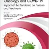 Oncology and COVID 19: Impact of the Pandemic on Patients and Treatments (Original PDF from Publisher)