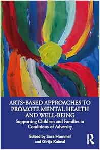 Arts-Based Approaches to Promote Mental Health and Well-Being: Supporting Children and Families in Conditions of Adversity (EPUB)