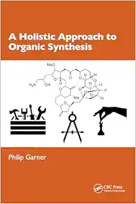 A Holistic Approach to Organic Synthesis (EPUB)