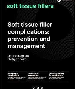 Soft Tissue Filler Complications: Prevention and Management (UMA Academy Series in Aesthetic Medicine) (Original PDF from Publisher)