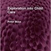 Exploration into Child Care (Routledge Revivals) (Original PDF from Publisher)
