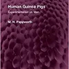 Human Guinea Pigs: Experimentation on Man (Routledge Revivals) (Original PDF from Publisher)