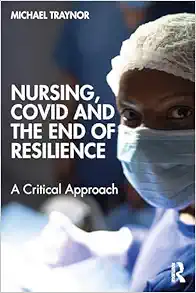 Nursing, COVID and the End of Resilience (Original PDF from Publisher)