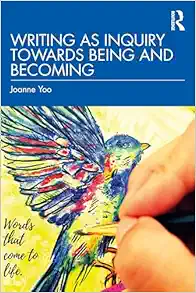 Writing as Inquiry Towards Being and Becoming (Original PDF from Publisher)