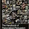 The Handbook of Personalized Persuasion (Routledge International Handbooks) (EPUB)