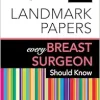 50 Landmark Papers every Breast Surgeon Should Know (Original PDF from Publisher)